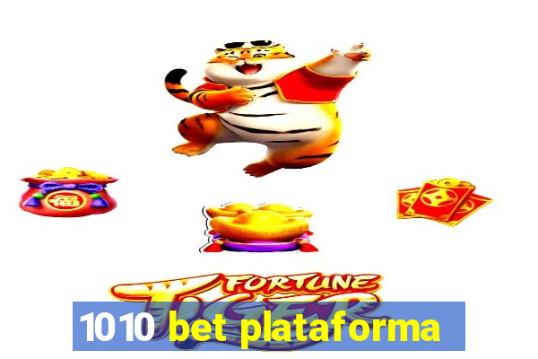 1010 bet plataforma